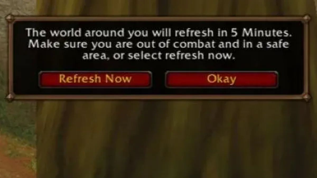 Pesan layer di beta WoW Forever: dunia di sekitarmu di-refresh dalam 5 menit, dengan tombol Refresh Now dan Okay